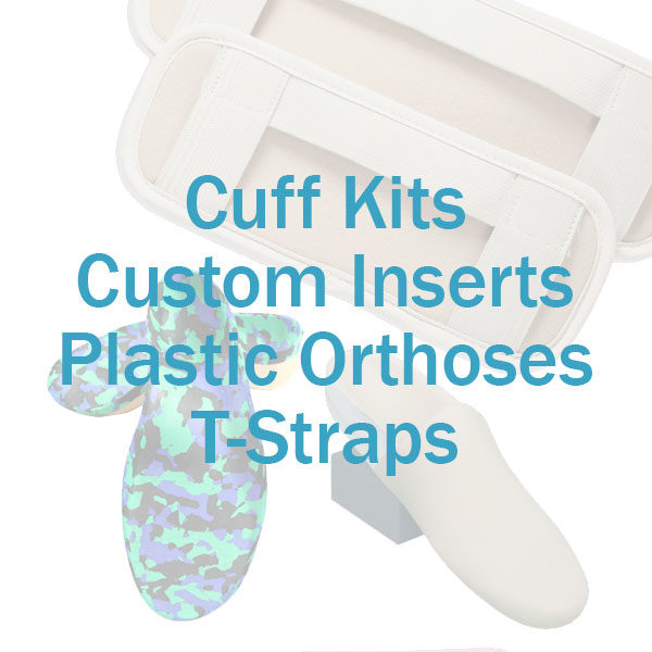 Cuff kits, inserts, t-straps and plastic orthoses for AFO